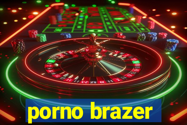 porno brazer
